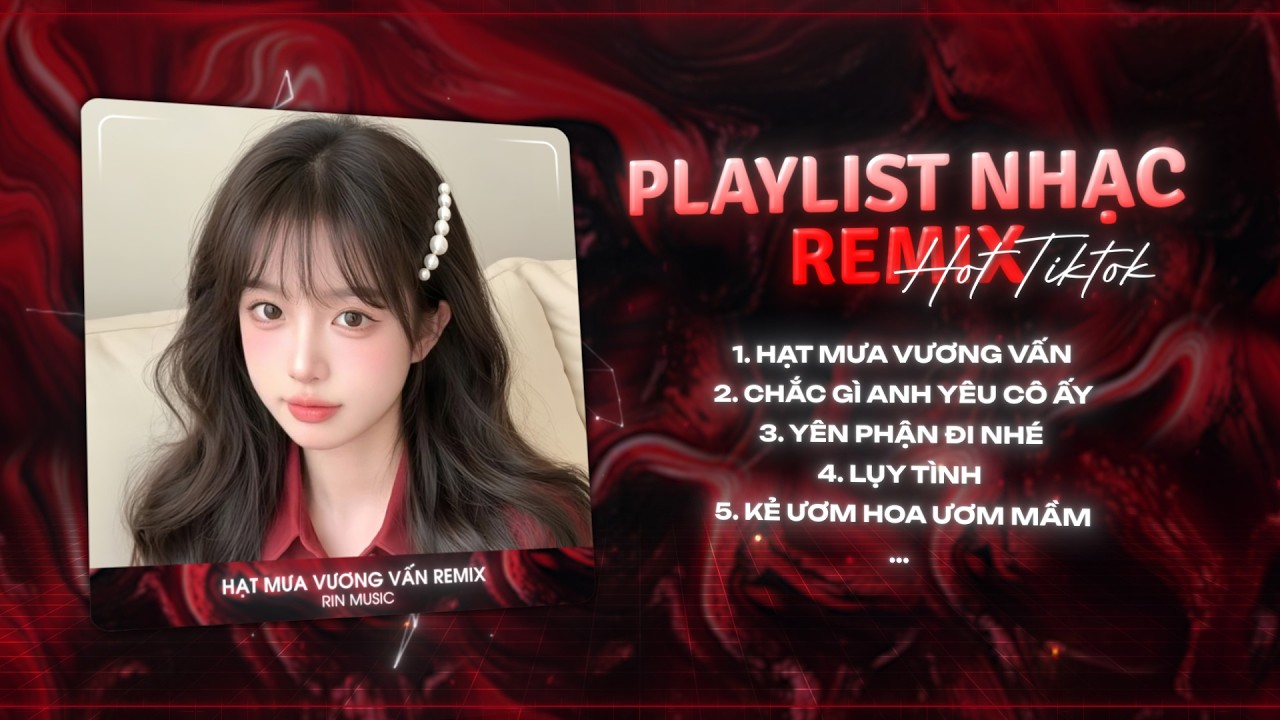 MASHUP NHẠC REMIX TIKTOK 2026: Hạt Mưa Vương Vấn, Hạt Mưa Vương Vấn Anh Giờ Nay Đang Nơi Đâu Remix