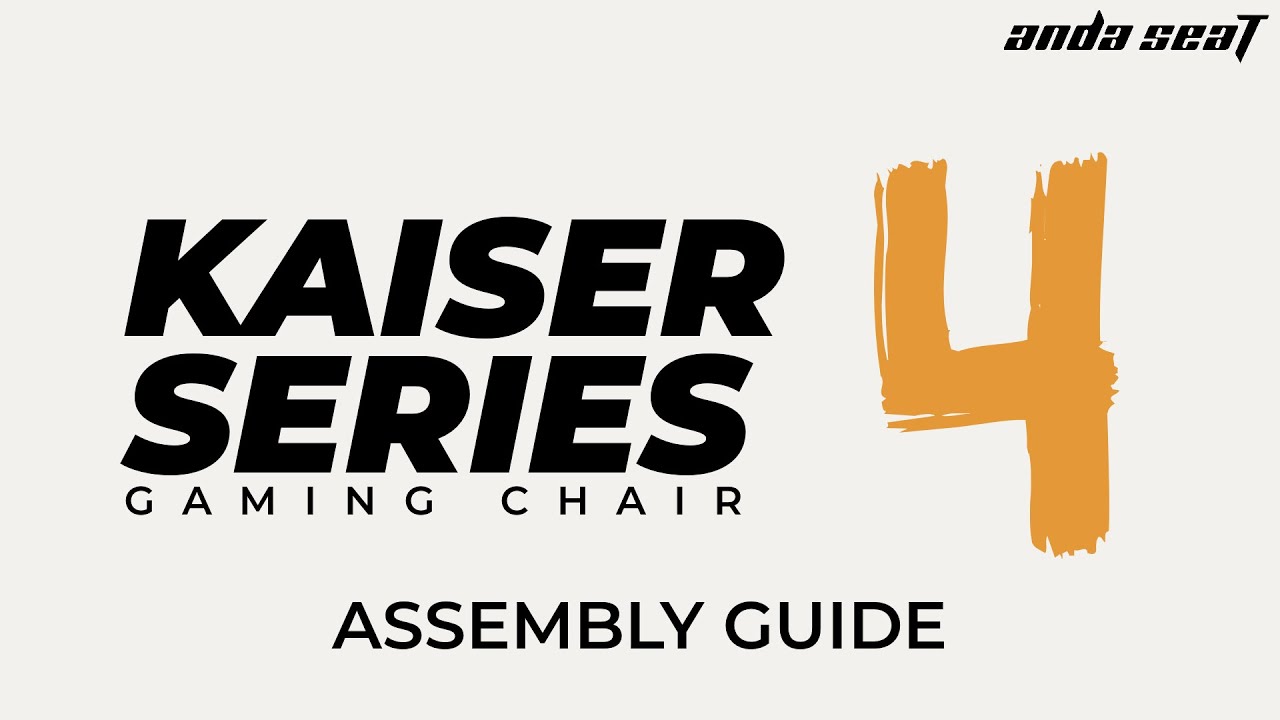 AndaSeat | Kaiser 4 : Assembly Guide