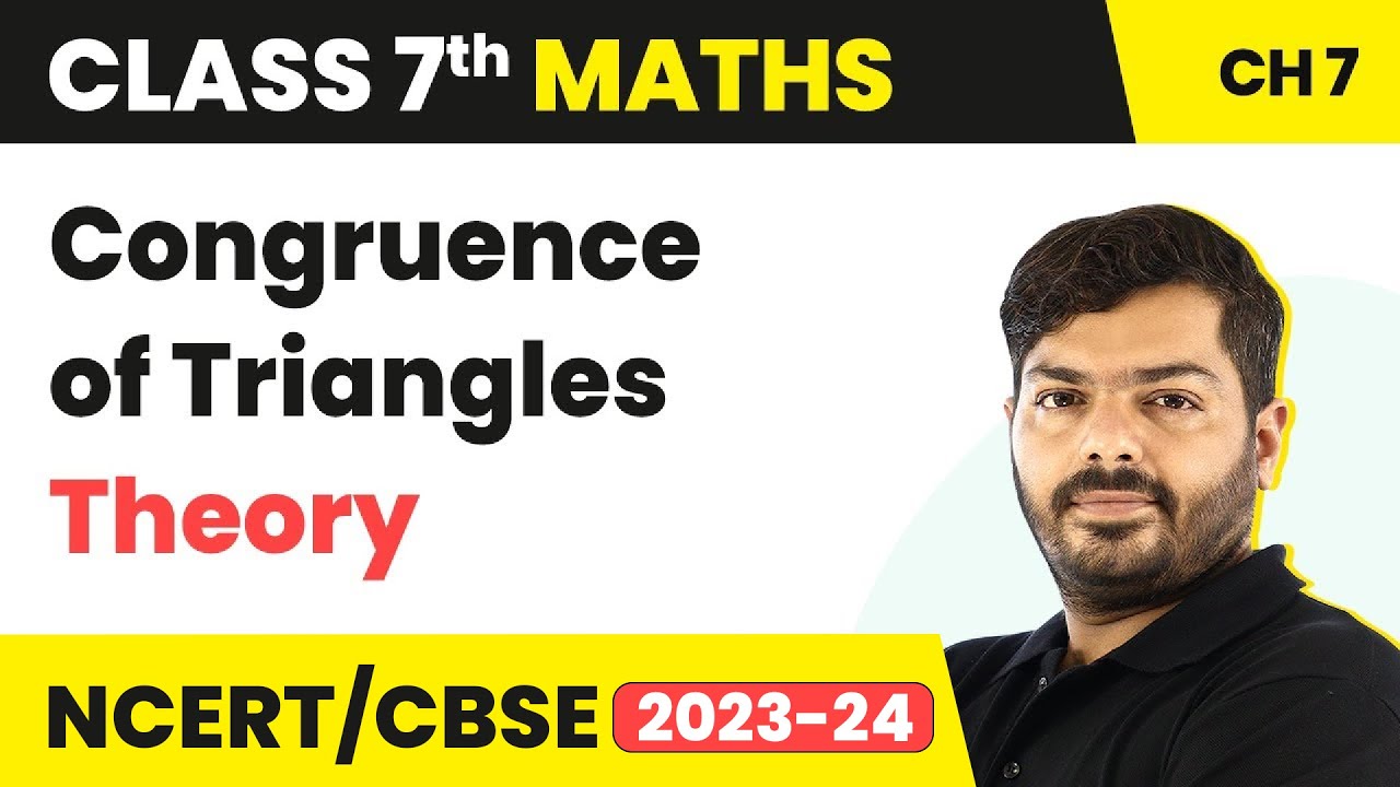 Class 7 Maths Chapter 7 | Congruence of Triangles - Theory | NCERT Maths Class 7