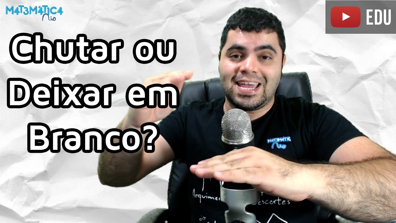 Chutar ou Deixar em Branco as Questões Difíceis do ENEM? | Matemática Rio