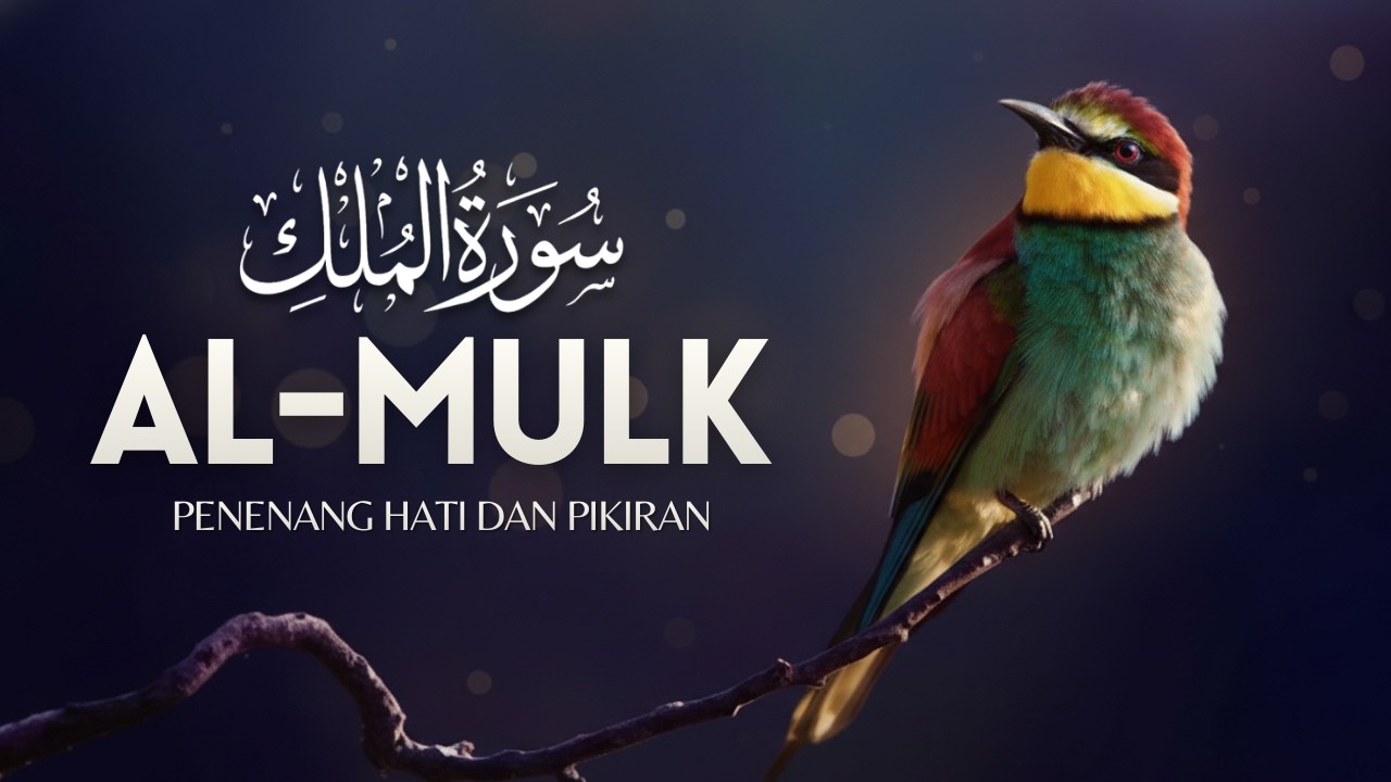 SURAH AL MULK PENENANG HATI, FIKIRAN DAN PEMBUKA REZEKI