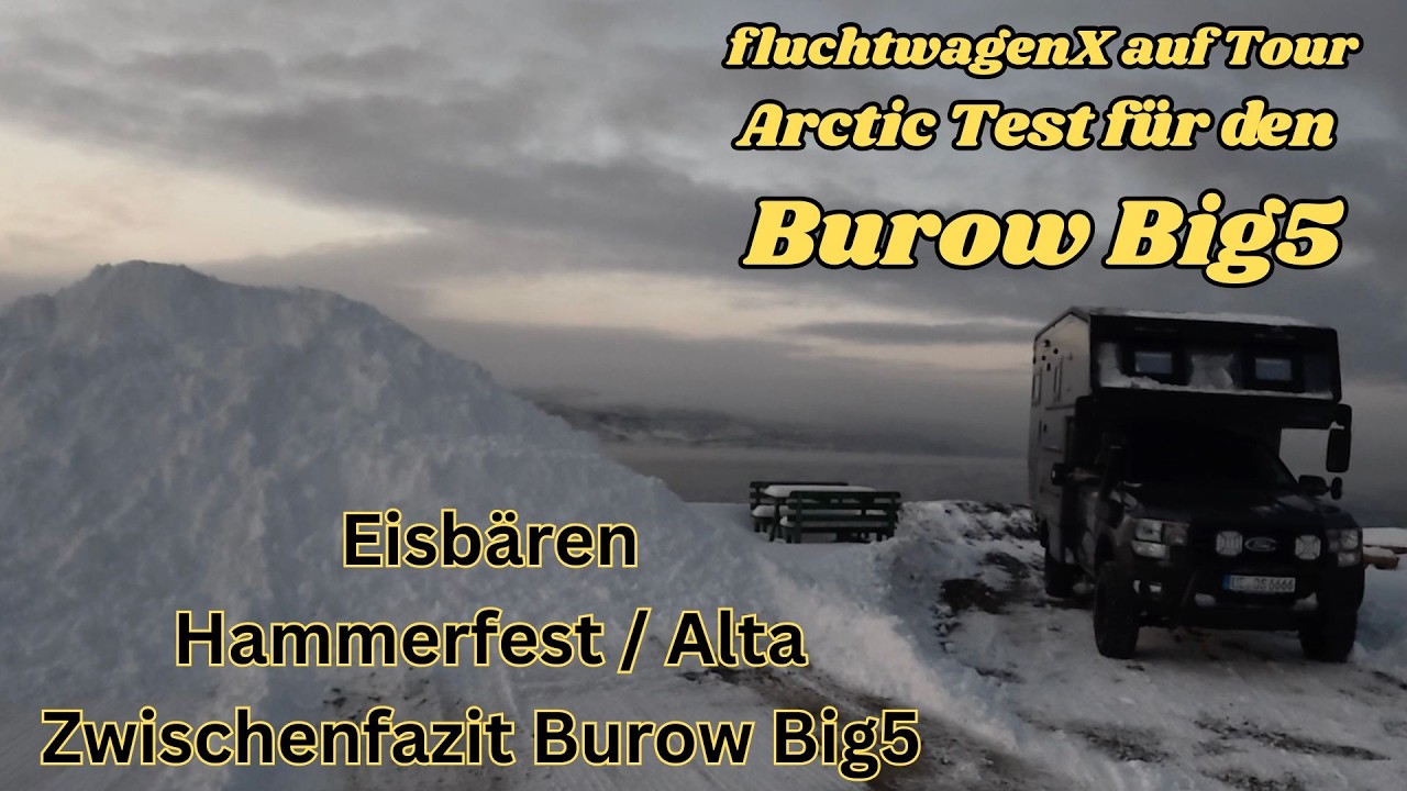 (0102) Arctic Roadtrip 2026 - Eisbären / Hammerfest / Alta / Zwischenfazit Burow Big5