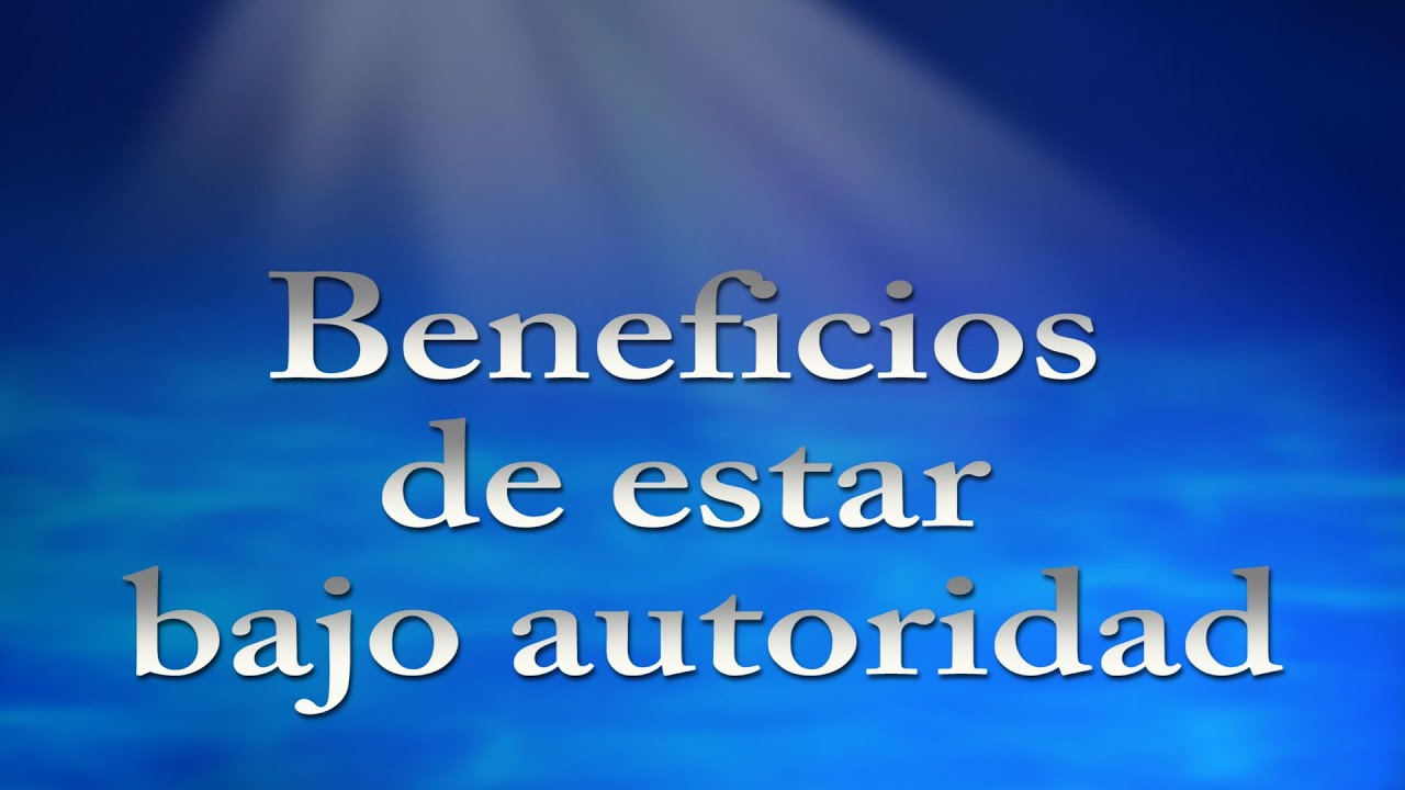 Beneficios de estar bajo autoridad