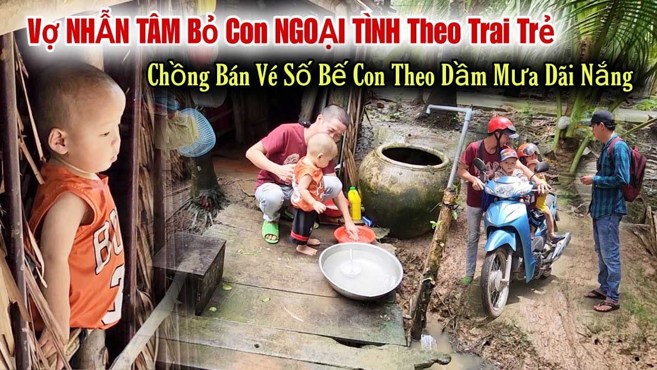 Khốn Nạn - Vợ “Nhẫn Tâm” Bỏ Con NGOẠI TÌNH Bỏ Rơi Bơ Vơ 3 Đứa Con Cùng Cha Dầm Mưa Bán Vé Số