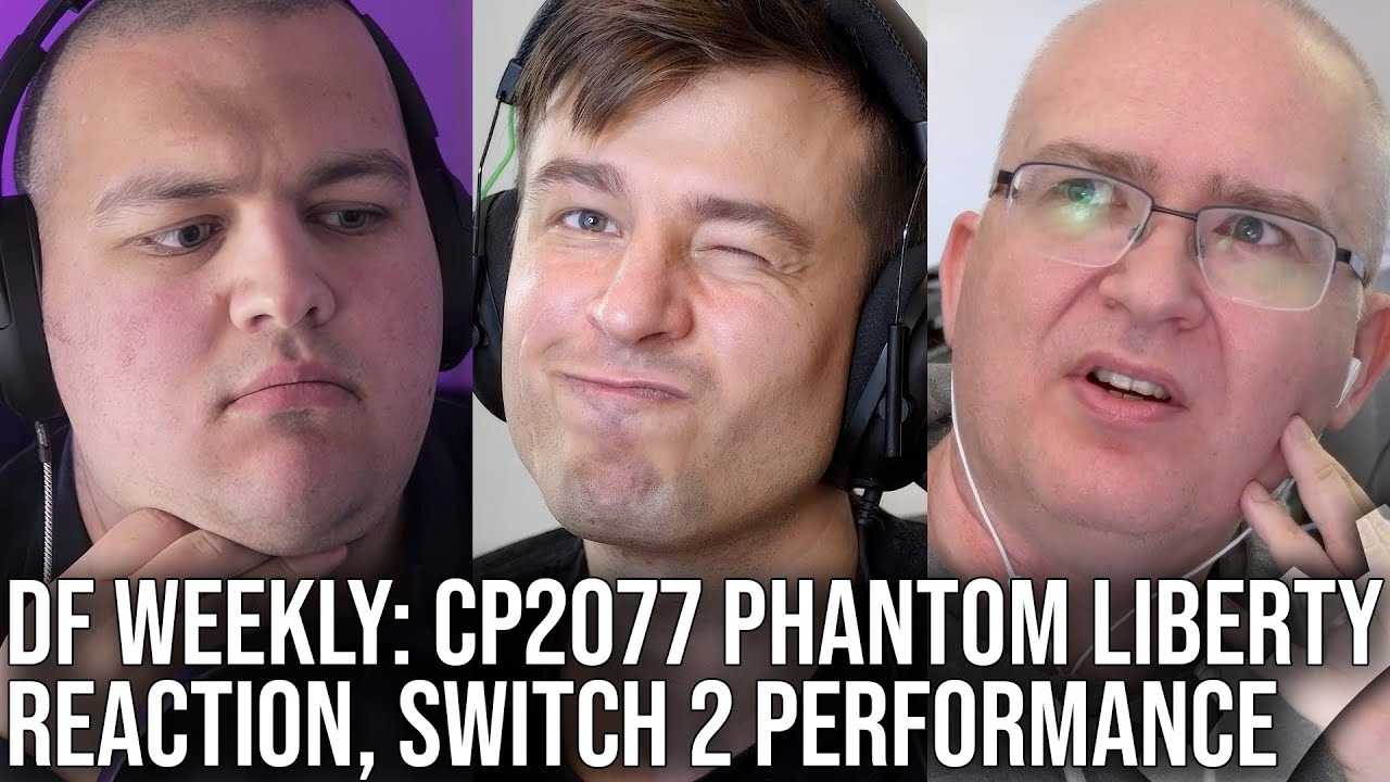 DF Direct Weekly #130: Cyberpunk Phantom Liberty Reaction, Can MK1 Switch Be Fixed? Switch 2 Perf!
