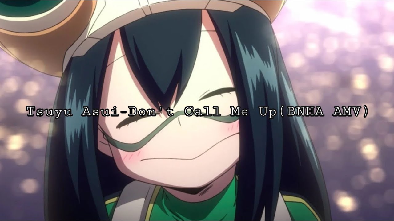 Tsuyu Asui - Don’t Call Me Up| BNHA AMV