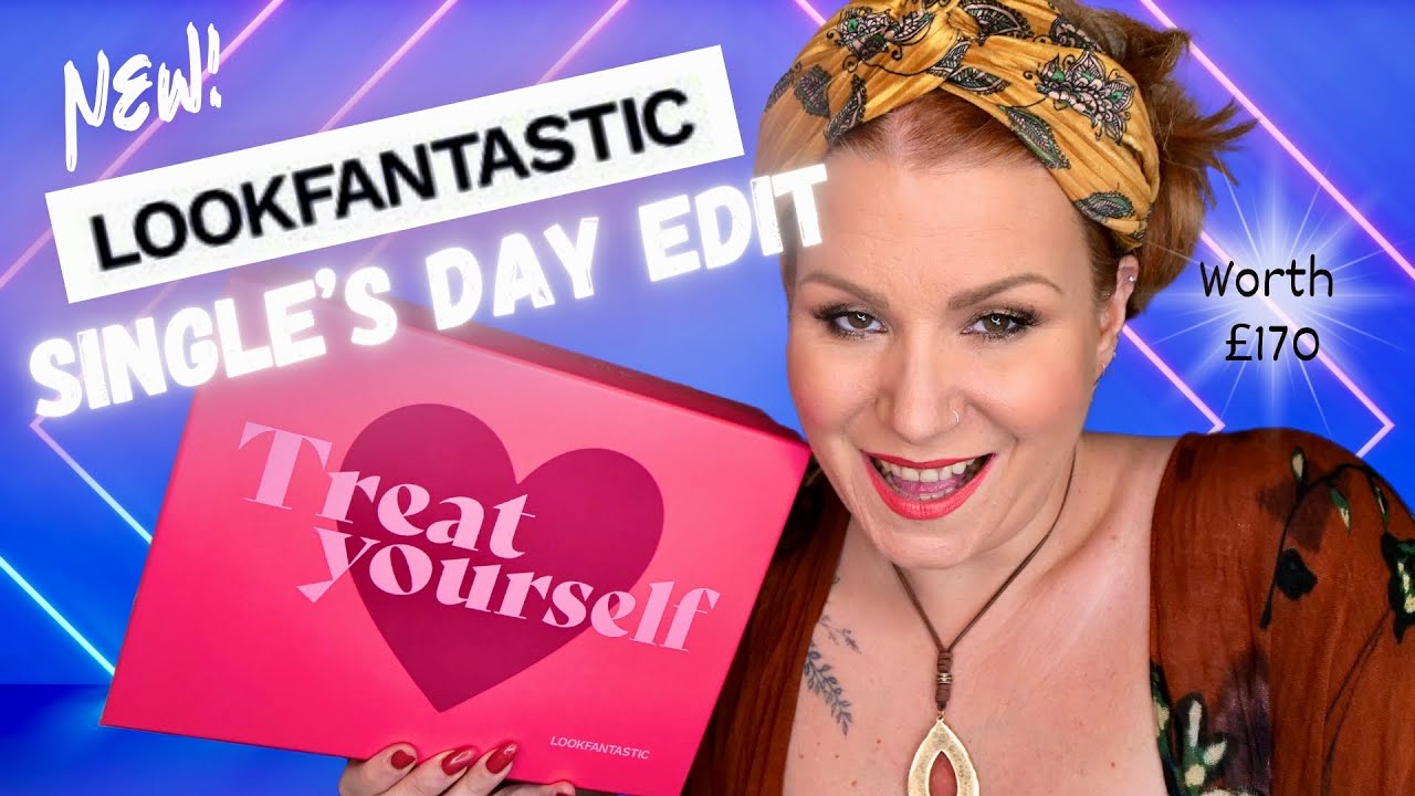 UNBOXING LOOKFANTASTIC SINGLE'S DAY EDIT - WAS £50 GET IT FOR £32.50 TODAY !
