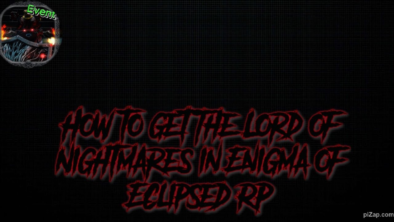 How to get The Lord Of Nightmares in Enigma Of Eclipsed RP