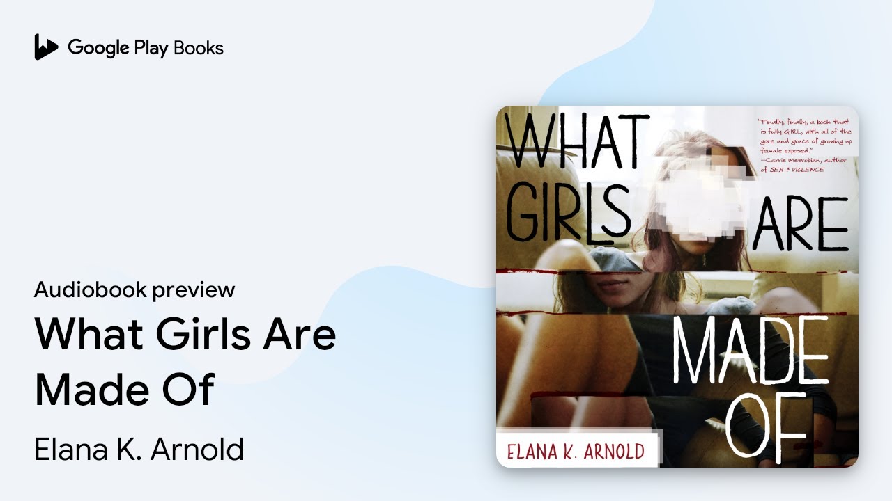 What Girls Are Made Of by Elana K. Arnold · Audiobook preview