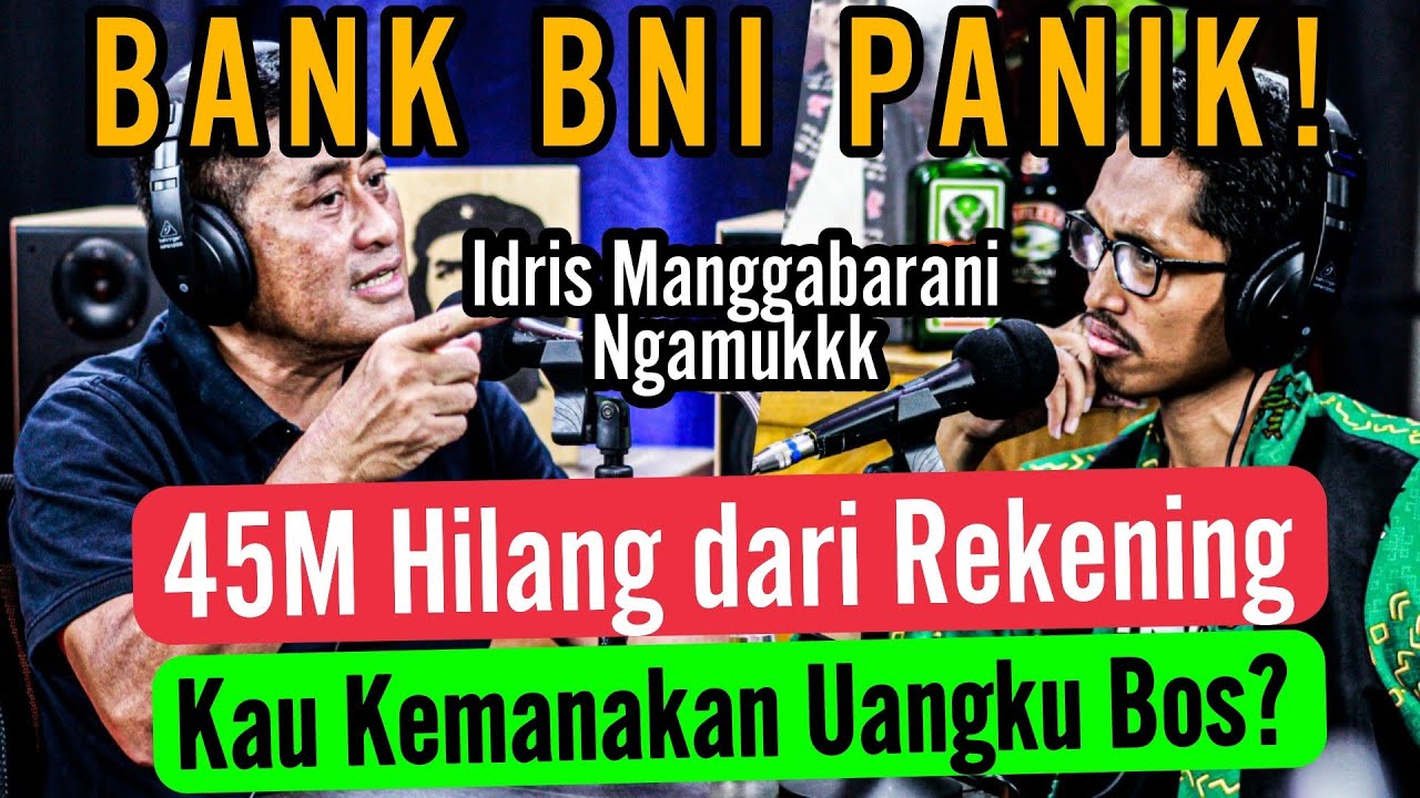 HEBOH‼️Uang 45M Pengusaha Ini Hilang Seketika; BNI Kau Pengkhianat| Idris Manggabarani-Podcast Rijal