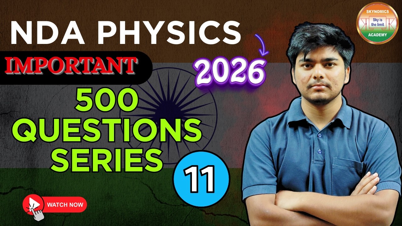 NDA PHYSICS | 500 QUESTIONS SERIES - 11 | BY - AJAY SIR