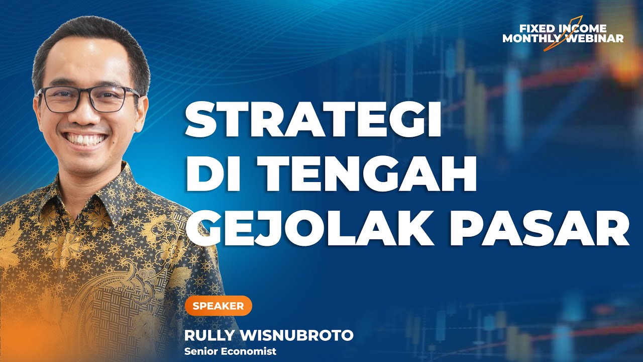 Fixed Income Monthly Webinar | Strategy Di Tengah Gejolak Pasar 21 Maret 2023