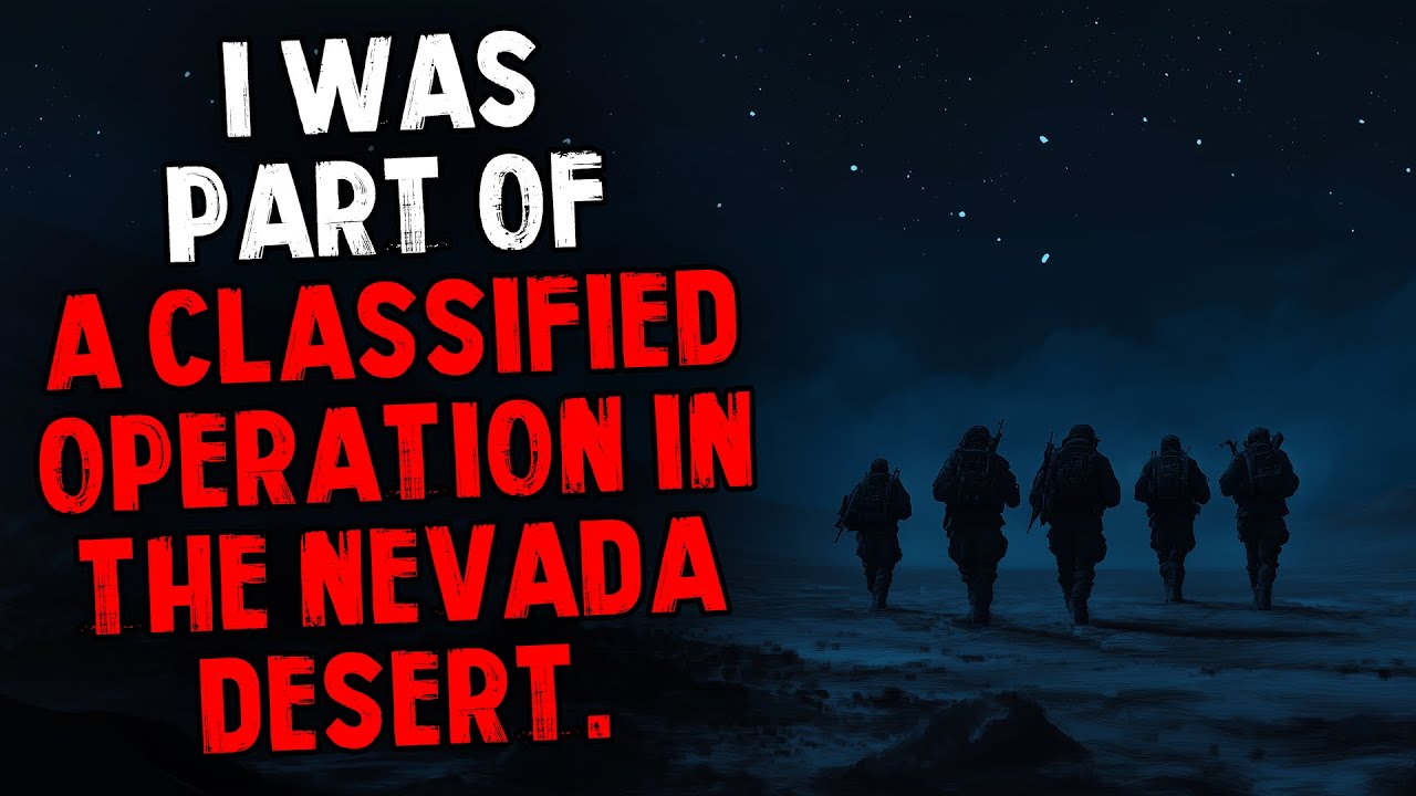 I Was Part of a Classified Operation in The Nevada Desert.