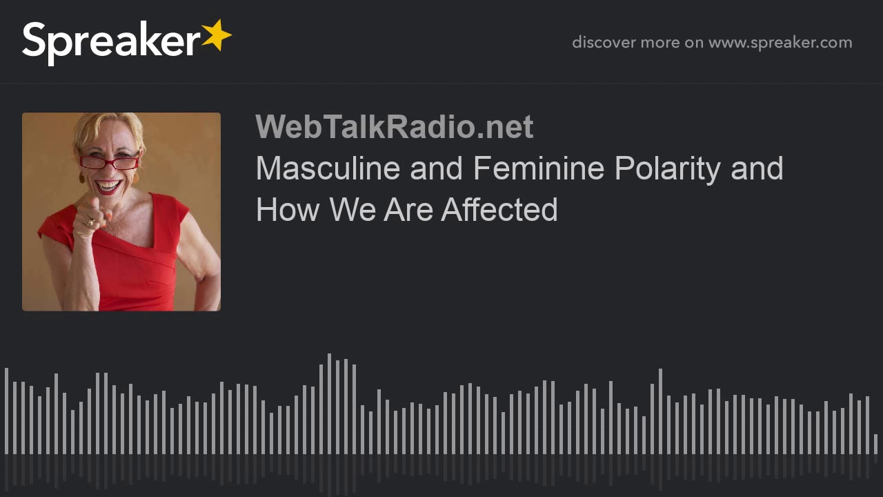 Masculine and Feminine Polarity and How We Are Affected