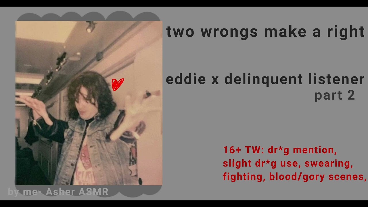 eddie x delinquent listener (two wrongs make a right)