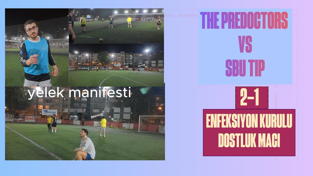 THE PREDOCTORS VS SBÜ TIP/ ENFEKSİYON KURULU DOSTLUK MAÇI