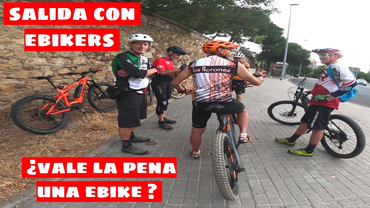 SALiDA con EBiKERS ! ¿ VALE la PENA comprarse UNA EBiKE ?