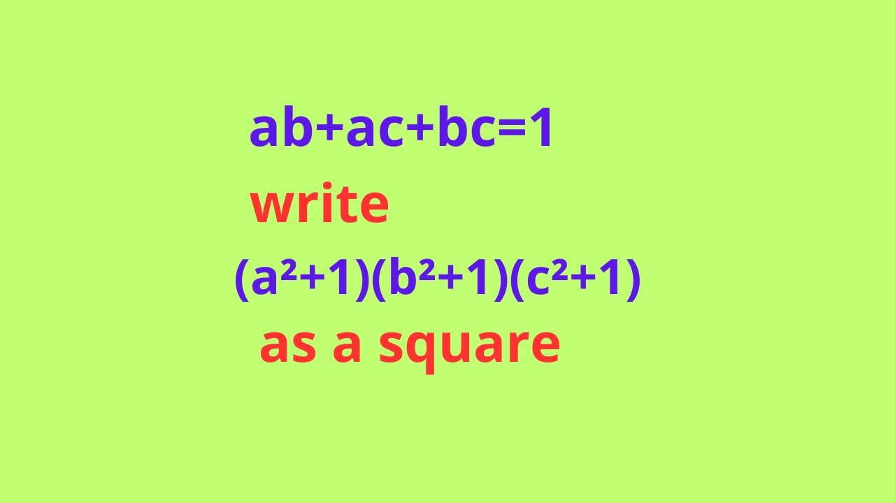 The hidden perfect square: (a²+1)(b²+1)(c²+1) when ab+bc+ca=1