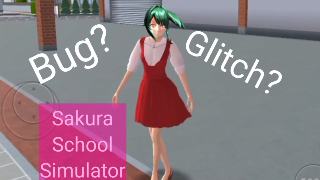 Sakura school simulator Bug/Glitch [read desc]