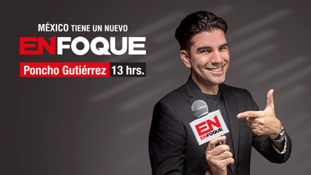 ENFOQUE con Poncho Gutiérrez