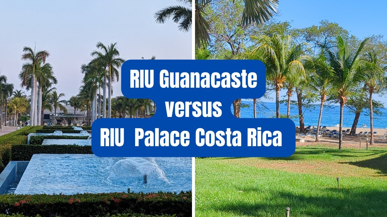 RIU Guanacaste против RIU Palace Costa Rica: сравнение и тур по курортам «все включено»