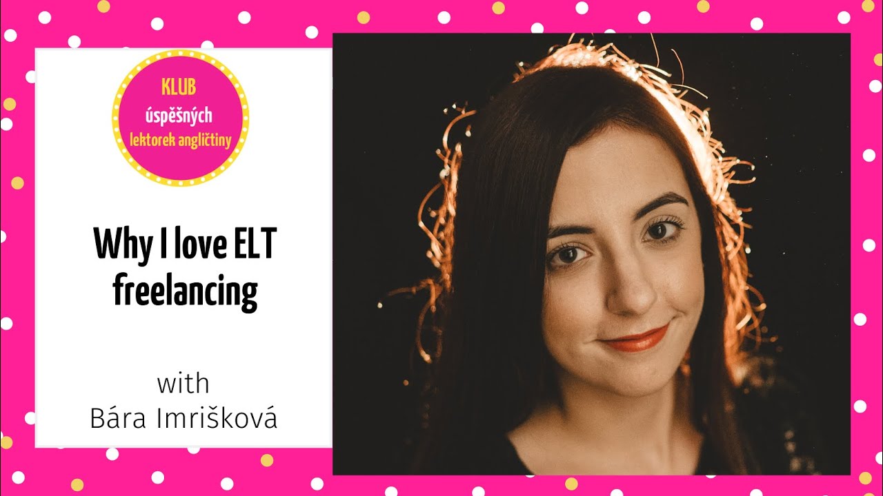 Why I love ELT freelancing - with B&aacute;ra Imri&scaron;kov&aacute;