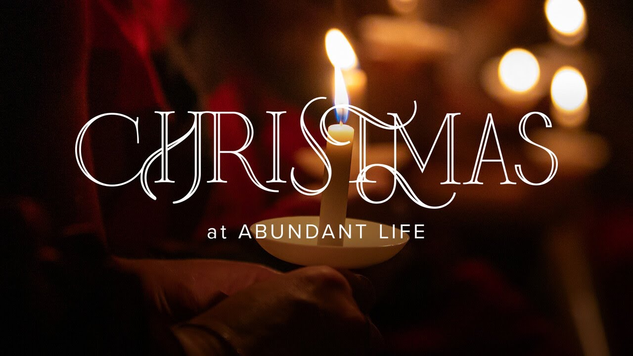The Heart of Christmas | Christmas Eve at Abundant Life