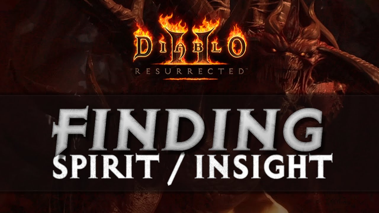 [GUIDE] HOW TO FIND/MAKE SPIRIT AND INSIGHT - DIABLO 2 RESURRECTED