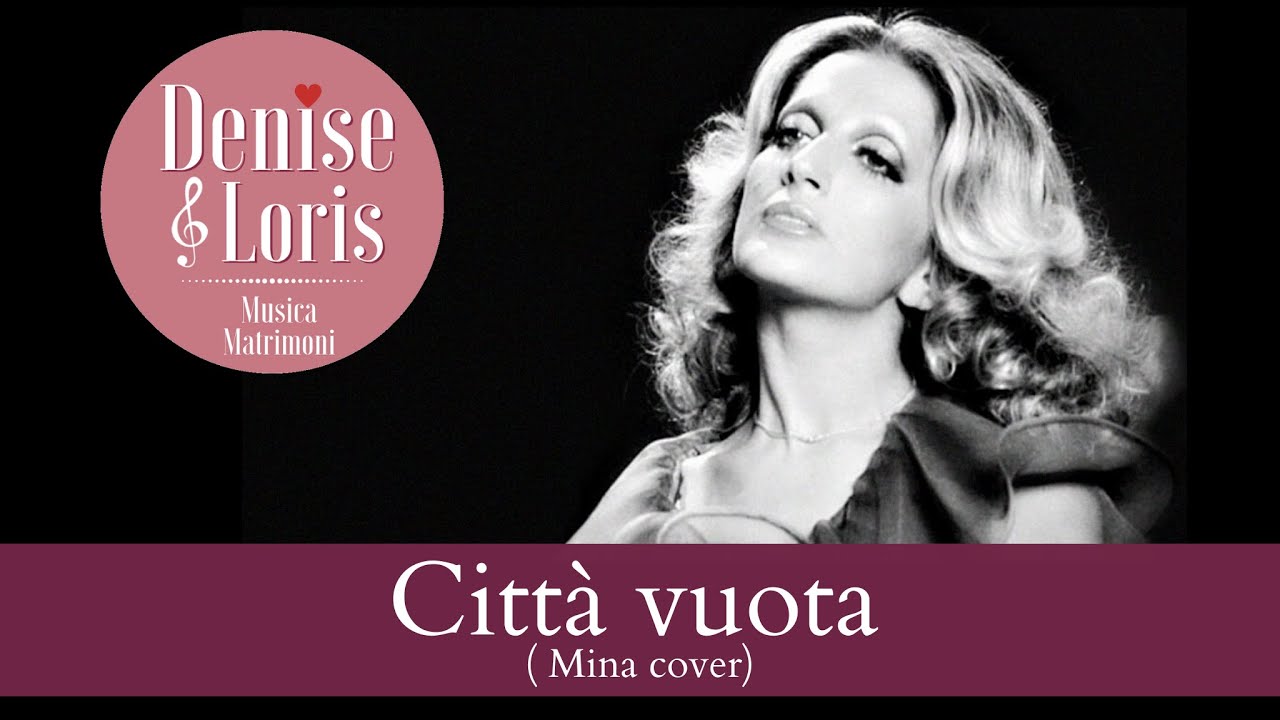 Città vuota (Mina cover) - Denise & Loris