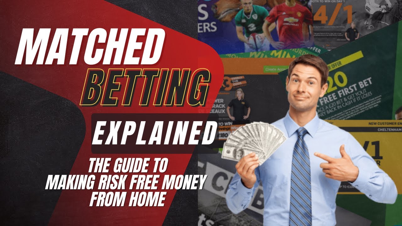 MATCHED BETTING EXPLAINED - The guide to making risk free money from home.