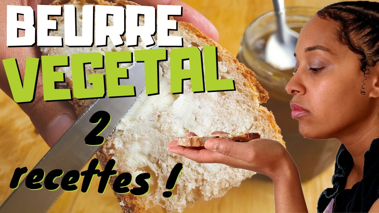Beurre Végétal Maison ? Trop simple ! 2 Recettes | Comment faire un beurre vegan