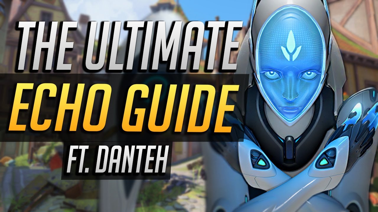 The ULTIMATE ECHO Guide - Ft. Danteh | Rank #1 Player in the World