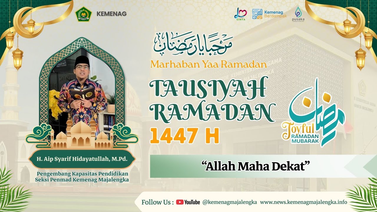 Allah Maha Dekat Oleh : H. Aip Syarif Hidayatullah, M.Pd. PKP Seksi Penmad Kemenag Majalengka