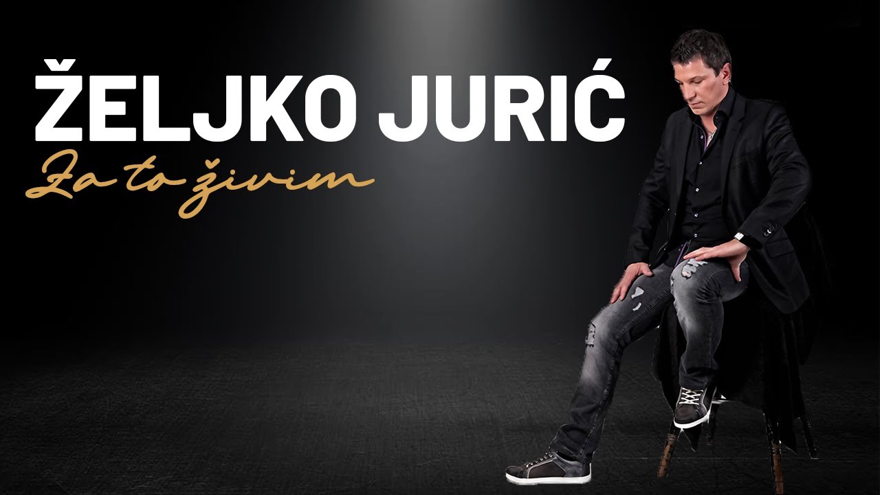 Zeljko Juric - Za to zivim - 2022 (Official Lyrics Video)