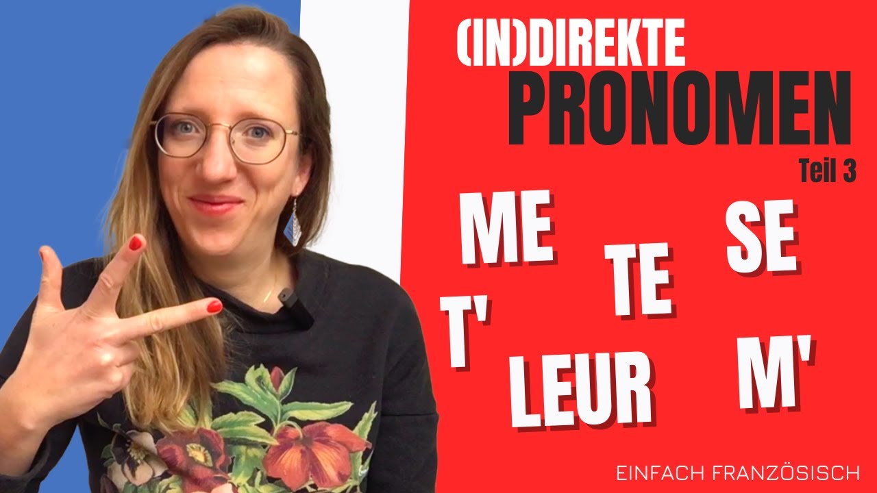 🇨🇵 Direkte und indirekte Pronomen im Französischen : ME, TE, SE, LEUR, M', T'...