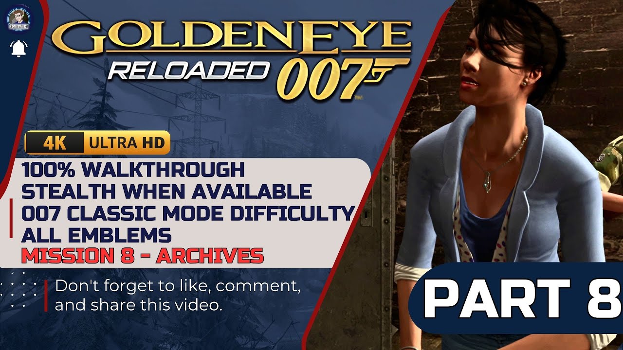 Goldeneye 007 Reloaded 100% Walkthrough - 007 Classic Difficulty - Part 8 ARCHIVES