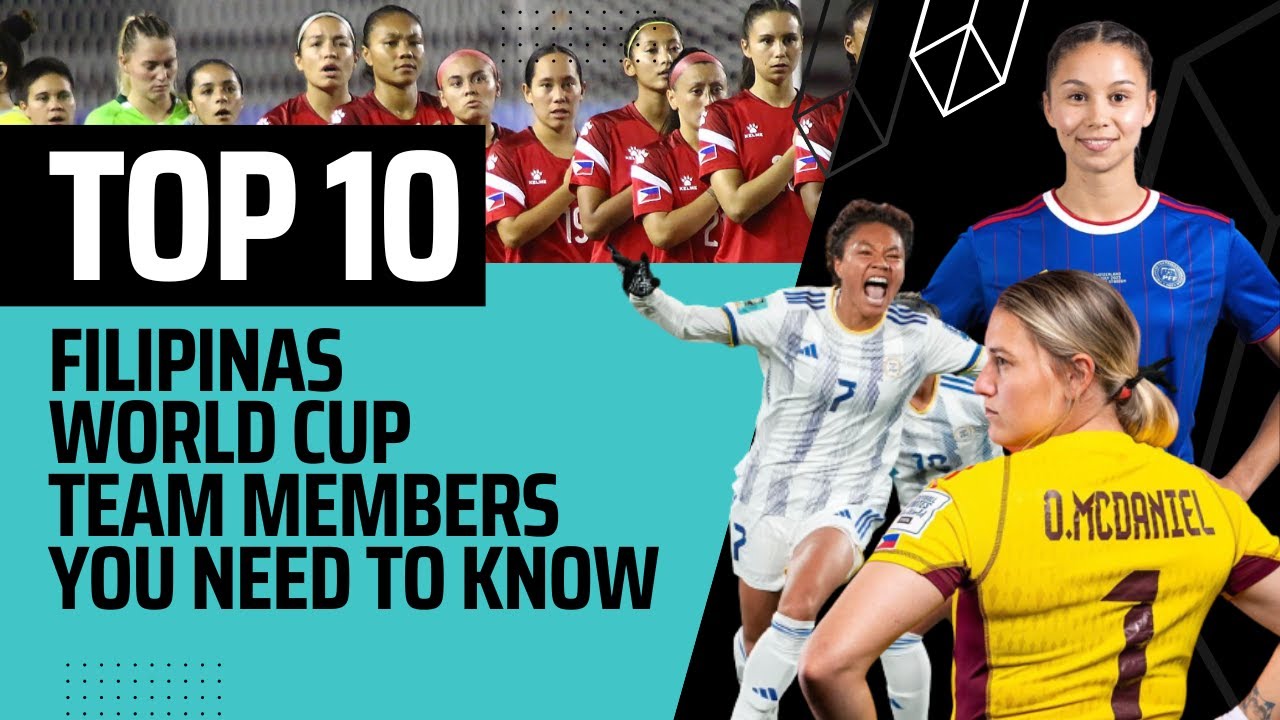 Top 10 Filipinas World Cup Team Members You Need to Know #filipinas   #worldcup