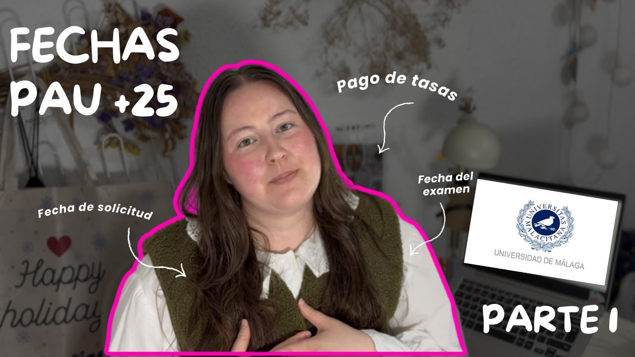 Prueba de Acceso a la Uni Mayores de 25 Pt 1.| Fechas (Málaga)