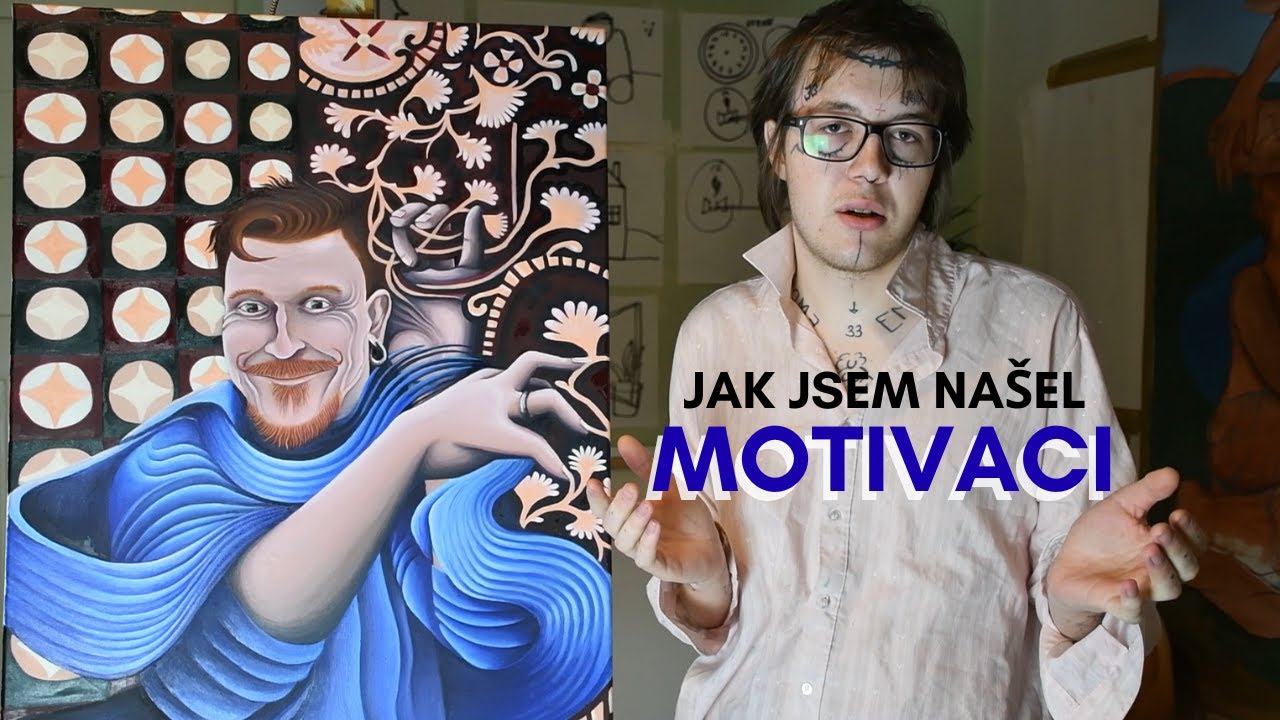 JAK JSEM NAŠEL MOTIVACI K ŽIVOTU - MŮJ PŘÍBĚH A NOVÝ OBRAZ
