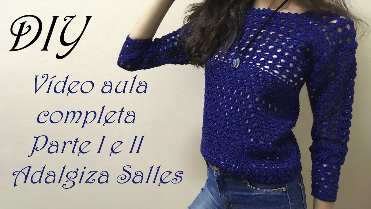 👚Blusa em crochê com manga tutorial com o passo a passo completo fácil nível intermediário