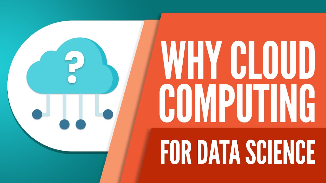 Why Cloud Computing is Critical for a Data Scientist