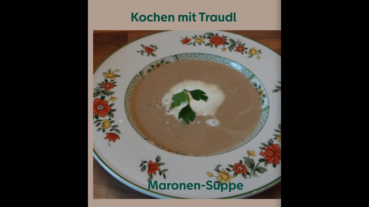 Superleckere Maronen-Suppe von Kochen mit Traudl