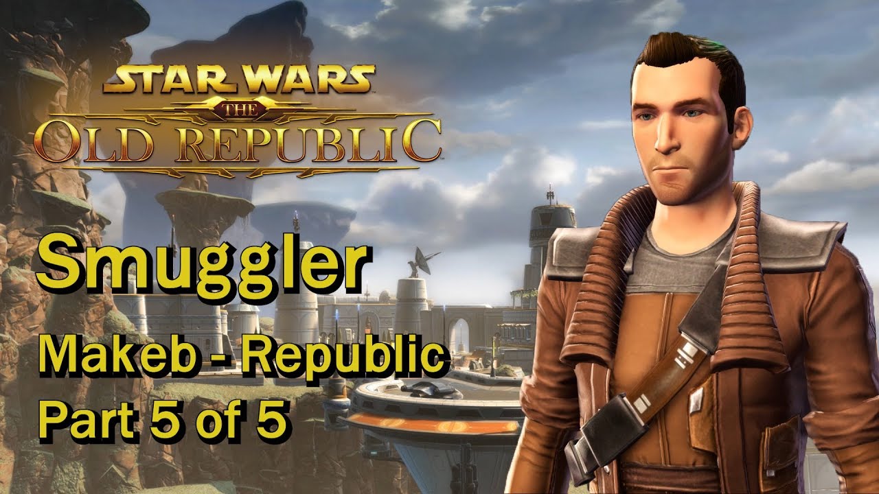 SWTOR: Rise of the Hutt Cartel - Makeb | Republic Part 5 of 5 (Smuggler)