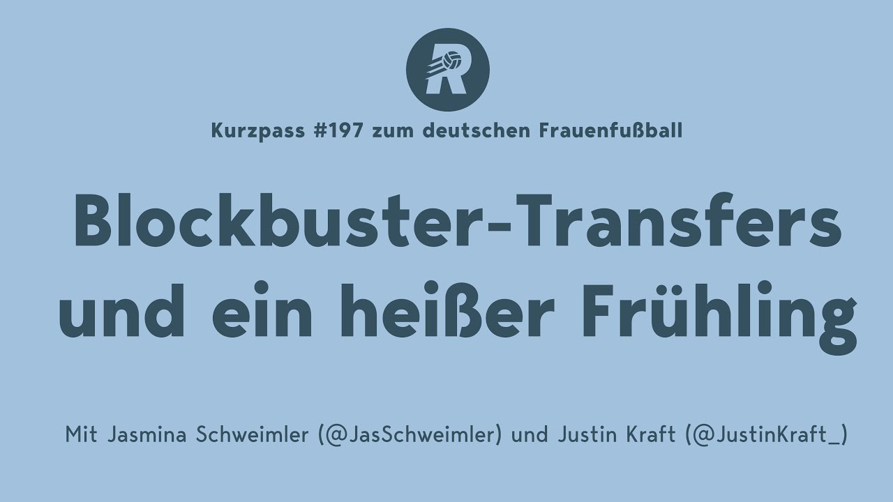 Blockbuster-Transfers und ein hei&szlig;er Fr&uuml;hling &ndash; mit Jasmina Schweimler und Justin Kraft