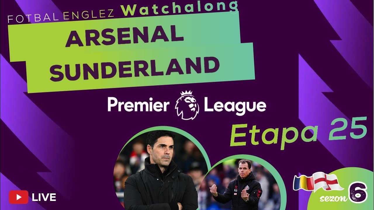 Arsenal vs Sunderland - Fotbal Englez Watchalong