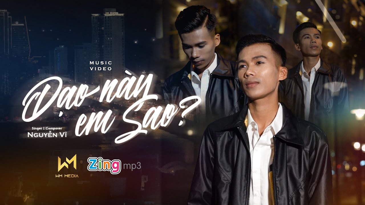 DẠO NÀY EM SAO - NGUYỄN VĨ | OFFICIAL MUSIC VIDEO
