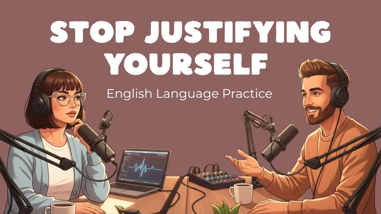Podcast in English | 5 Reasons You Should Stop Justifying Yourself | Podcast Easy English B1-B2