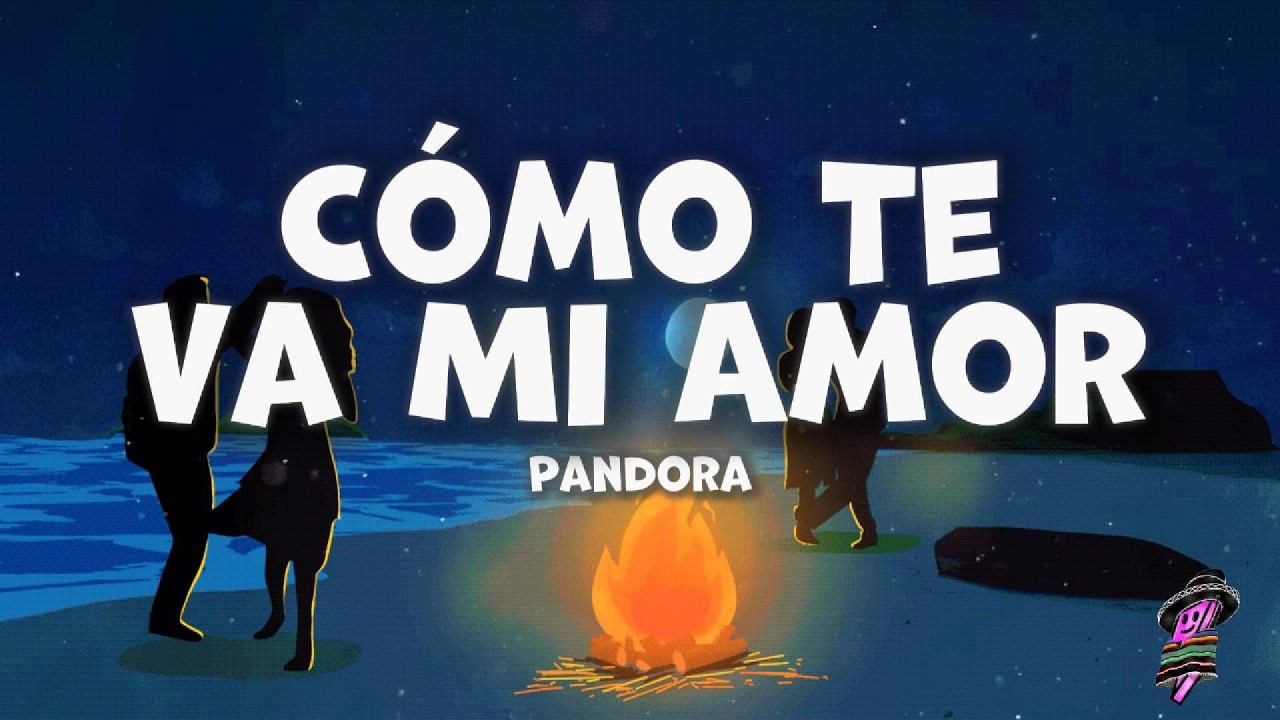 Pandora - Cómo Te Va Mi Amor (Letra)