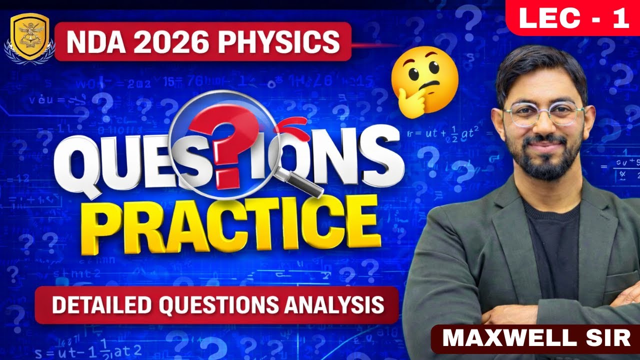 Question Practice | Physics for NDA 2026 | NDA 2026 | Maxwell Sir | NDA Science 2026 | NDA
