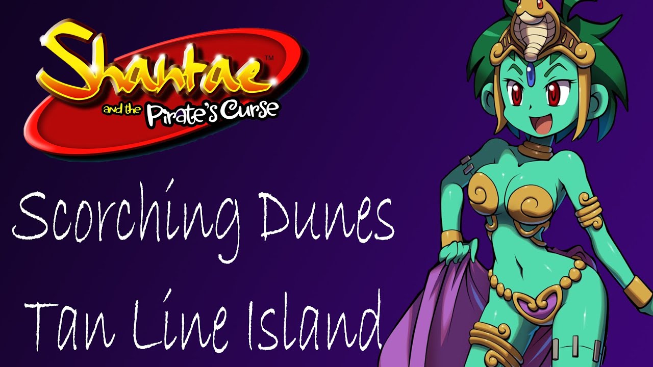 Shantae and the Pirate's Curse OST Scorching Dunes ( Tan-Line Island )